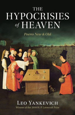 The Hypocrisies Of Heaven : Poems New And Old