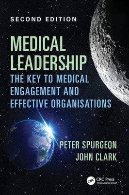 Medical Leadership : The Key To Medical Engagement And Effective Organisations
