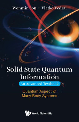 Solid State Quantum Information : An Advanced Textbook : Quantum Aspect Of Many-Body Systems