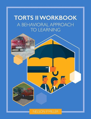 Torts Ii Workbook : A Behavioral Approach To Learning