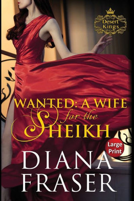 Wanted, A Wife For The Sheikh : Large Print