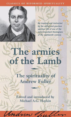 The Armies Of The Lamb : The Spirituality Of Andrew Fuller