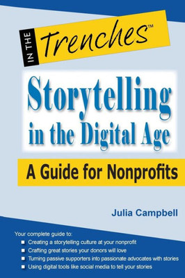 Storytelling In The Digital Age : A Guide For Nonprofits