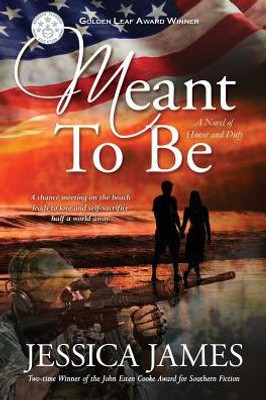 Meant To Be : A Novel Of Honor And Duty