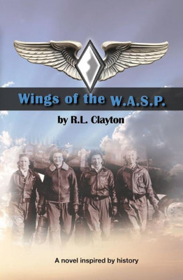 Wings Of The Wasp : A Novel Inspired By History