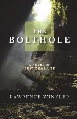 The Bolthole : A Novel Of New Zealand