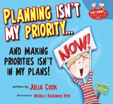 Planning Isn'T My Priority... : And Making Priorities Isn'T In My Plans!