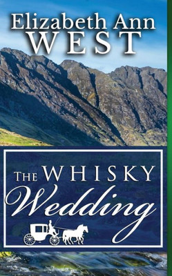 The Whisky Wedding : A Mr. Darcy And Elizabeth Bennet Story