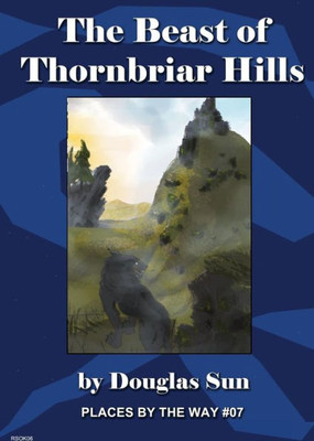 The Beast Of Thornbriar Hills: Places By The Way #07
