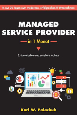 Managed Service Provider In 1 Monat : In Nur 30 Tagen Zum Modernen, Erfolgreichen It-Unternehmen