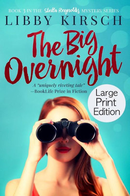 The Big Overnight - Large Print Edition: A Stella Reynolds Mystery