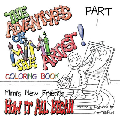 The Adventures Of Mimi The Artist : Part 1 - How It All Began - Coloring Book Version