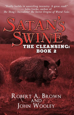 Satan'S Swine : The Cleansing:
