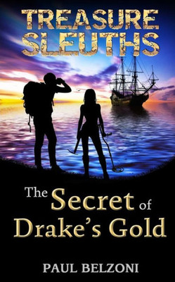 The Secret Of Drake'S Gold (Treasure Sleuths, Book 2)