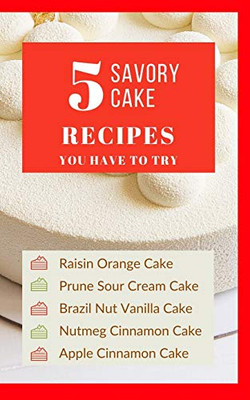 5 Savory Cake Recipes You Have To Try - Red Colorful Bright Cream Luxury Glam Cover - Black White Interior - 20 x 32 in