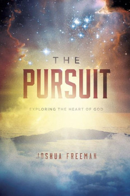 The Pursuit: Discovering The Heart Of God