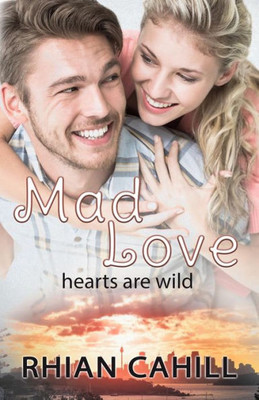 Mad Love : Hearts Are Wild