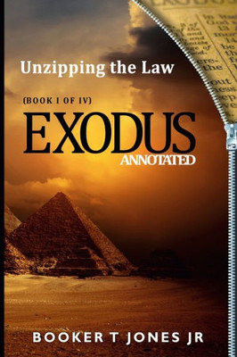 Unzipping The Law Exodus Annotated