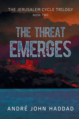 The Threat Emerges : The Jerusalem Cycle Trilogy Book Two