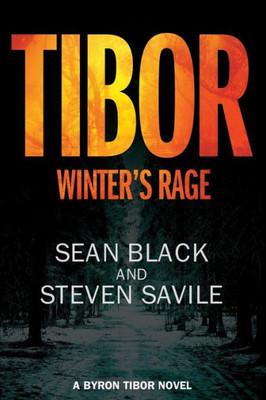 Tibor: Winter'S Rage : A Byron Tibor Thriller