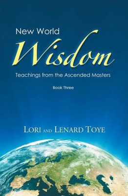 New World Wisdom, Book Three : Teachings From The Ascended Masters