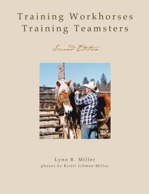 Training Workhorses / Training Teamsters : Second Edition