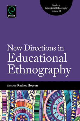 New Directions In Educational Ethnography : Shifts, Problems, And Reconstruction