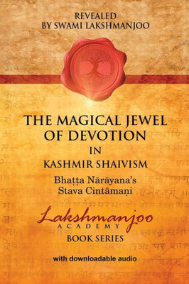 The Magical Jewel Of Devotion In Kashmir Shaivism : : Bhatta Narayana'S Stava Cintamani