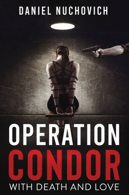 Operation Condor : With Death And Love
