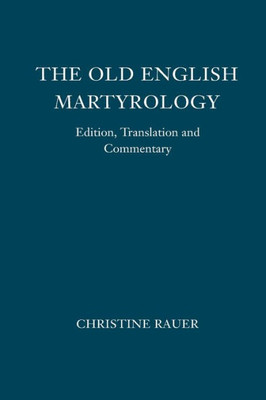 The Old English Martyrology : Edition, Translation And Commentary