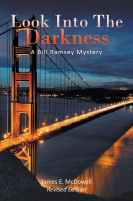 Look Into The Darkness : A Bill Ramsey Mystery