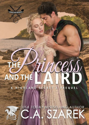 The Princess And The Laird : A Highland Secrets Prequel