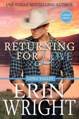 Returning For Love : A Long Valley Romance Novel