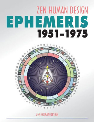 Zen Human Design Ephemeris 1951-1975