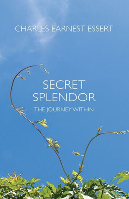 Secret Splendor : The Journey Within