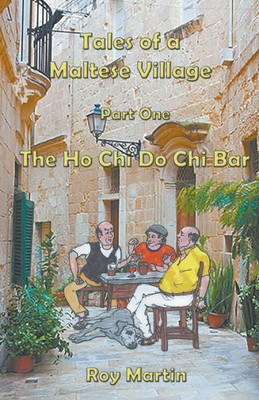 Tales Of A Maltese Village: The Ho Chi Do Chi Bar
