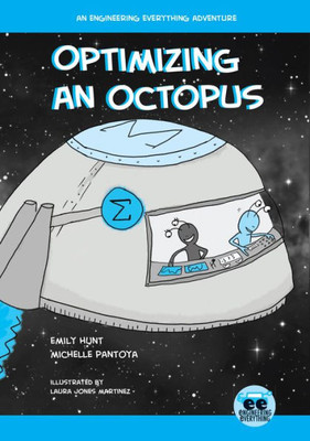 Optimizing An Octopus: : An Engineering Evertyhing Adventure