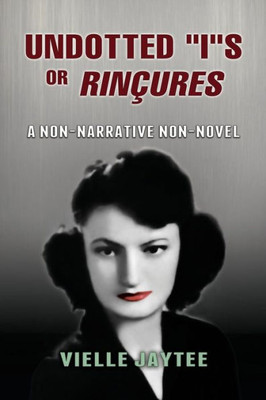 Undotted Is Or Rincures : A Non-Narrative Non-Novel