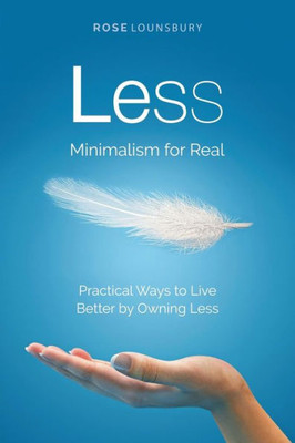 Less : Minimalism, For Real