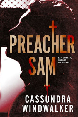 Preacher Sam : A Sam Geisler, Murder Whisperer Prequel