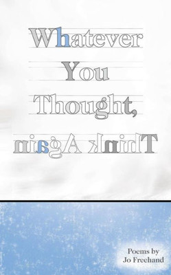Whatever You Thought, Think Again
