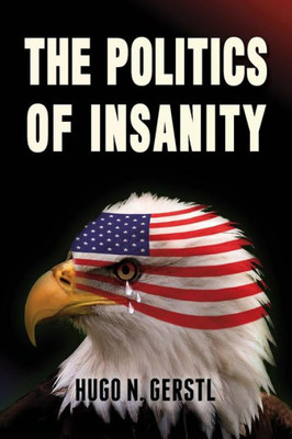 The Politics Of Insanity