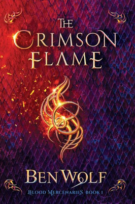 The Crimson Flame : A Sword And Sorcery Dark Fantasy Novel