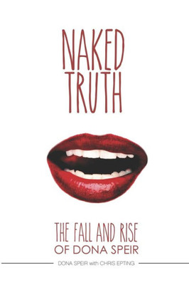 Naked Truth : The Fall And Rise Of Dona Speir