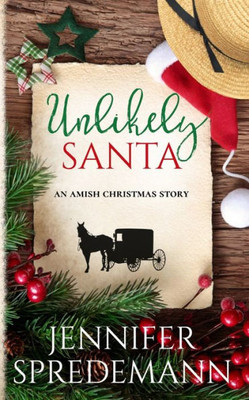 Unlikely Santa : An Amish Christmas Story