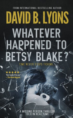 Whatever Happened To Betsy Blake? : A Haunting Psychological Thriller