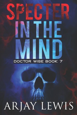 Specter In The Mind : Doctor Wise Book 7