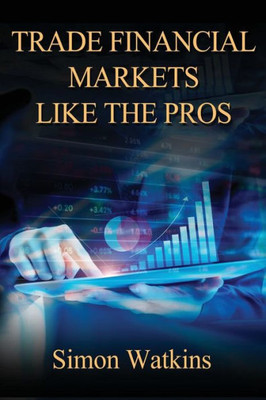 Trade Financial Markets Like The Pros