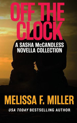Off The Clock : Sasha Mccandless Novella Collection