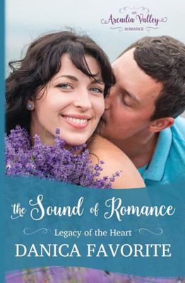 The Sound Of Romance : Legacy Of The Heart Book Two